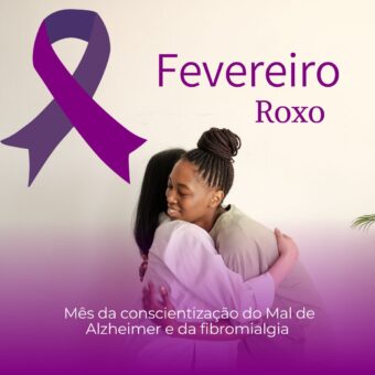  Fevereiro Roxo: Mês de conscientização ao Alzheimer